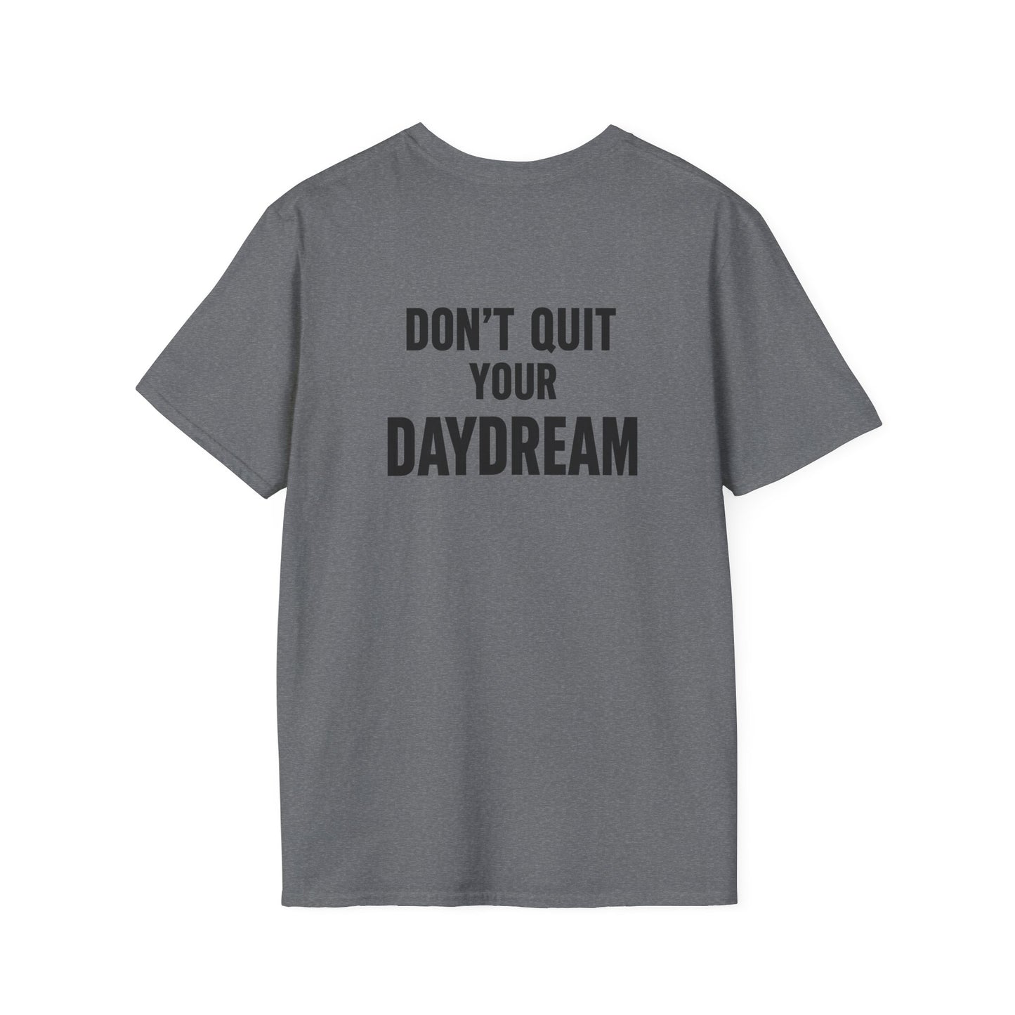 Don't Quit Your Daydream - Legends Logo - Softstyle Tee