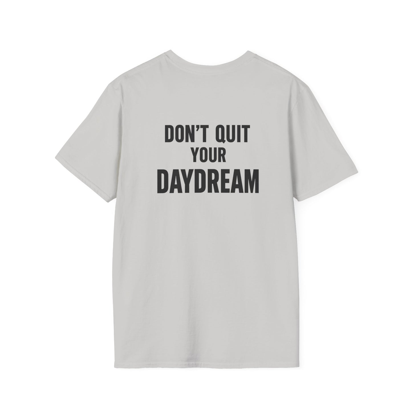 Don't Quit Your Daydream - Legends Logo - Softstyle Tee