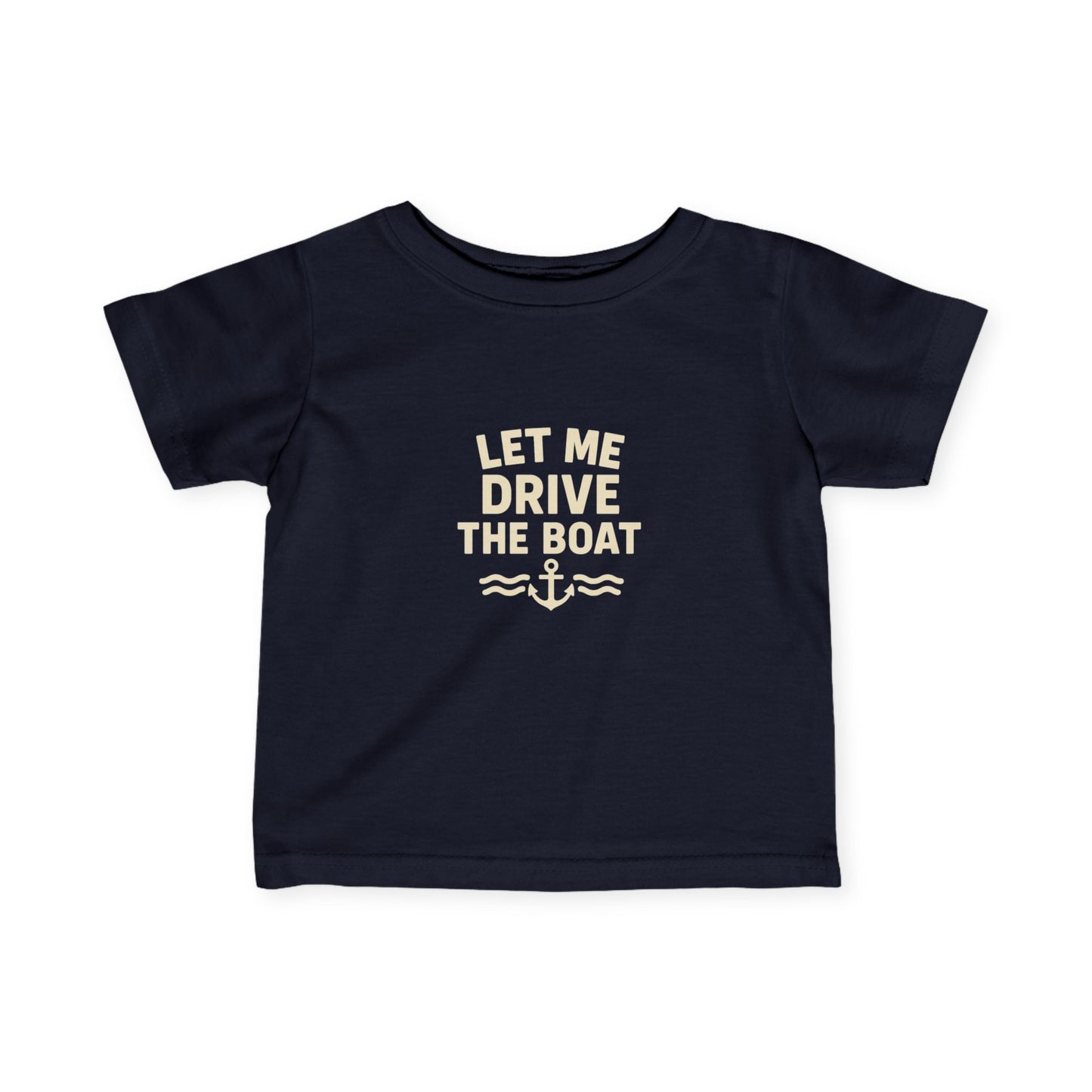 Let Me Drive The Boat - Infant Nautical Tee - Sand Logo