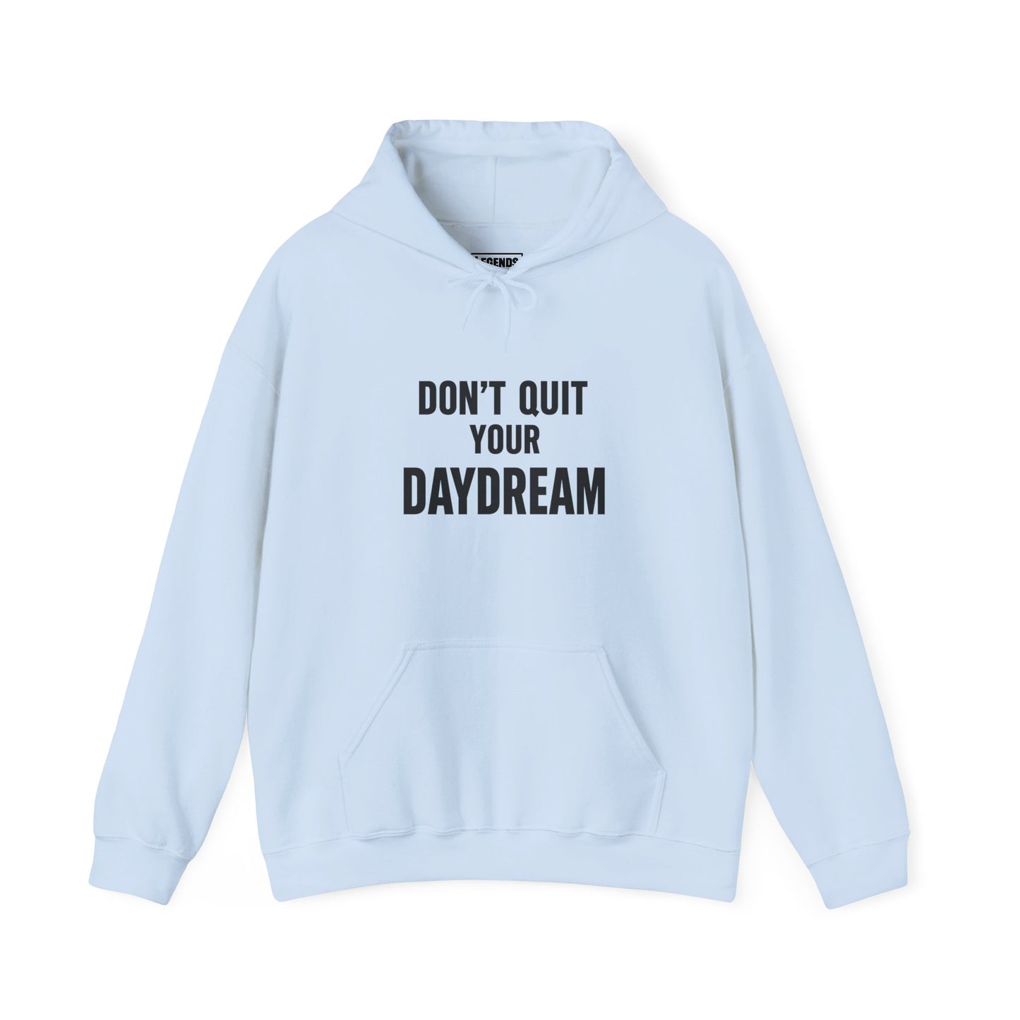 Don't Quit Your Daydream - Hoodie