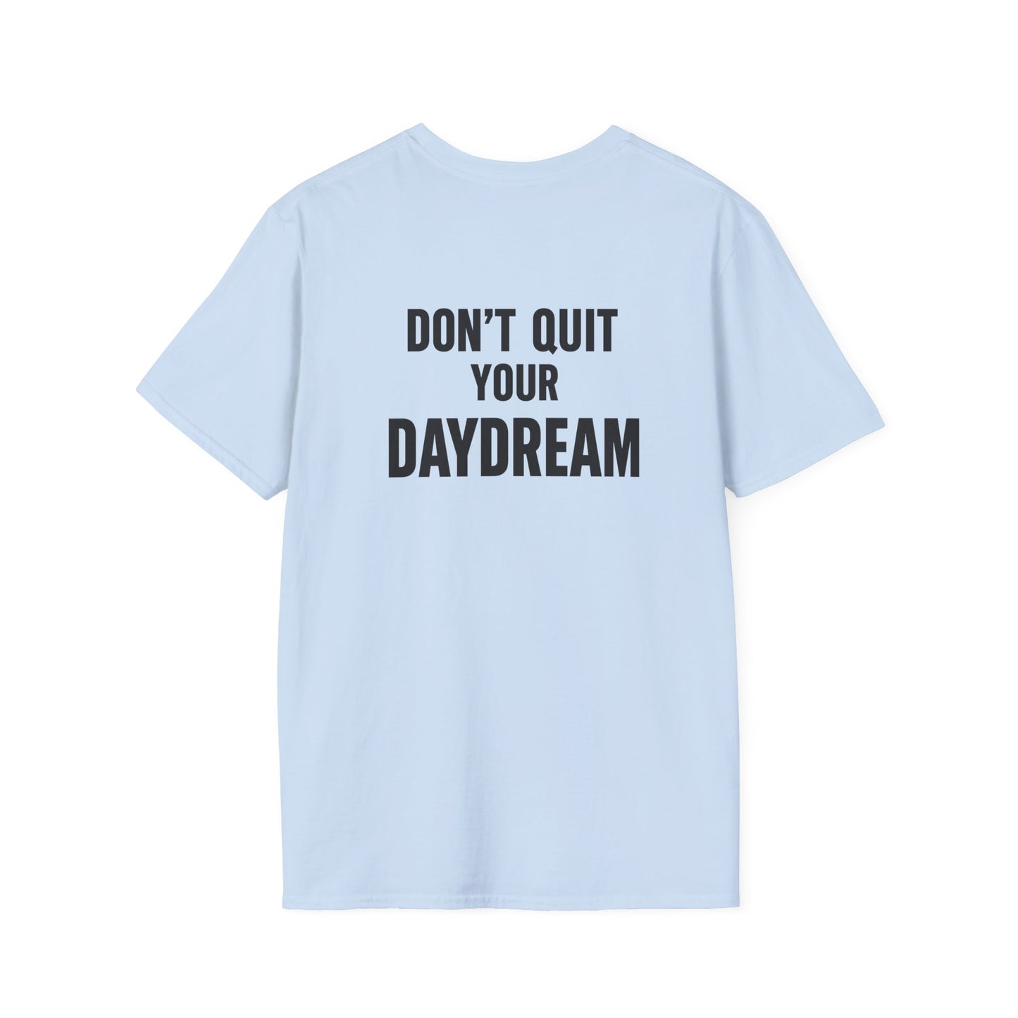 Don't Quit Your Daydream - Legends Logo - Softstyle Tee