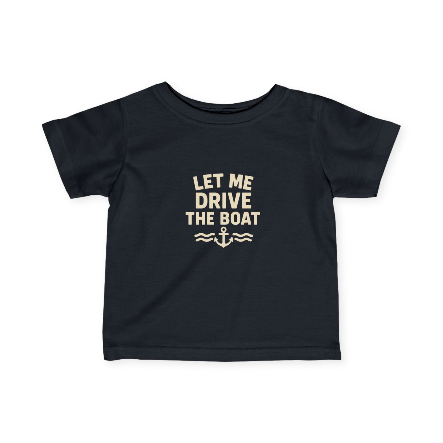 Let Me Drive The Boat - Infant Nautical Tee - Sand Logo