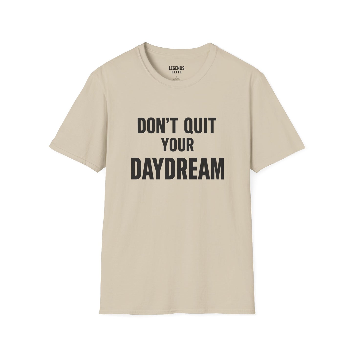 Don't Quit Your Daydream - Softstyle Tee