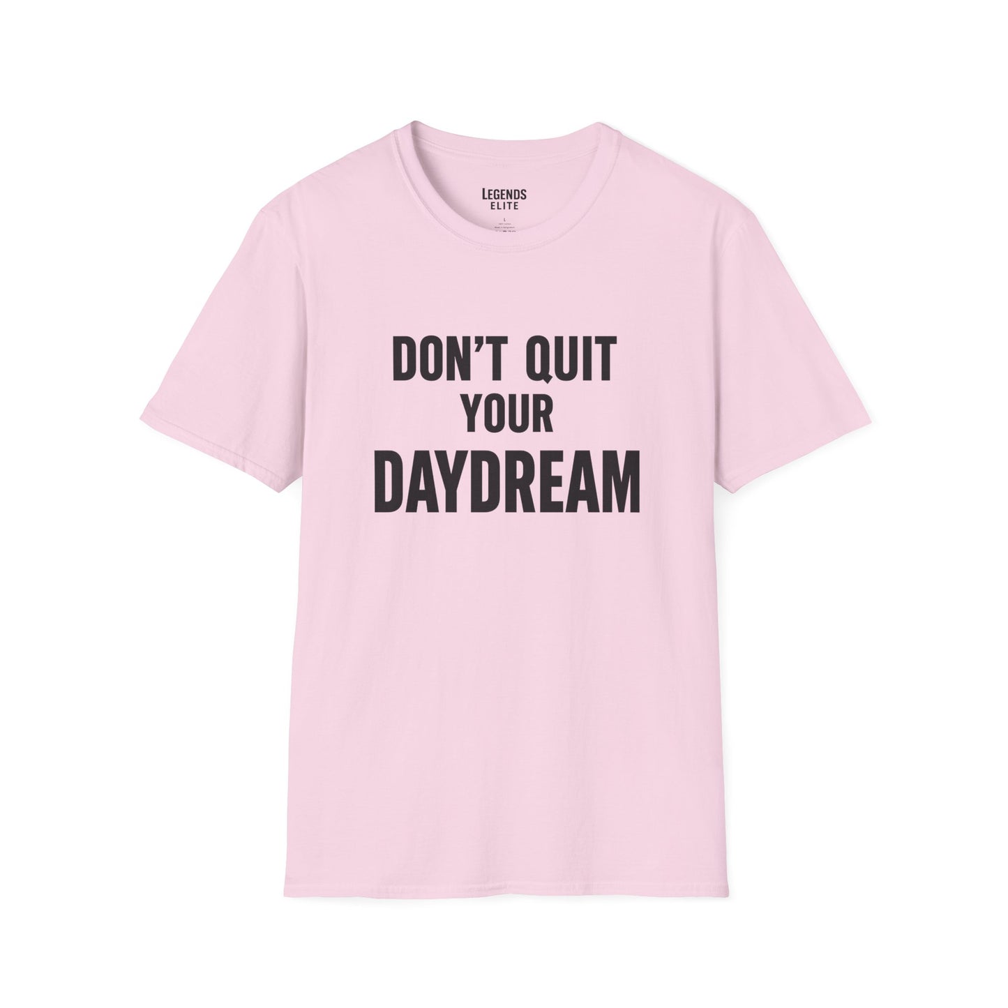 Don't Quit Your Daydream - Softstyle Tee