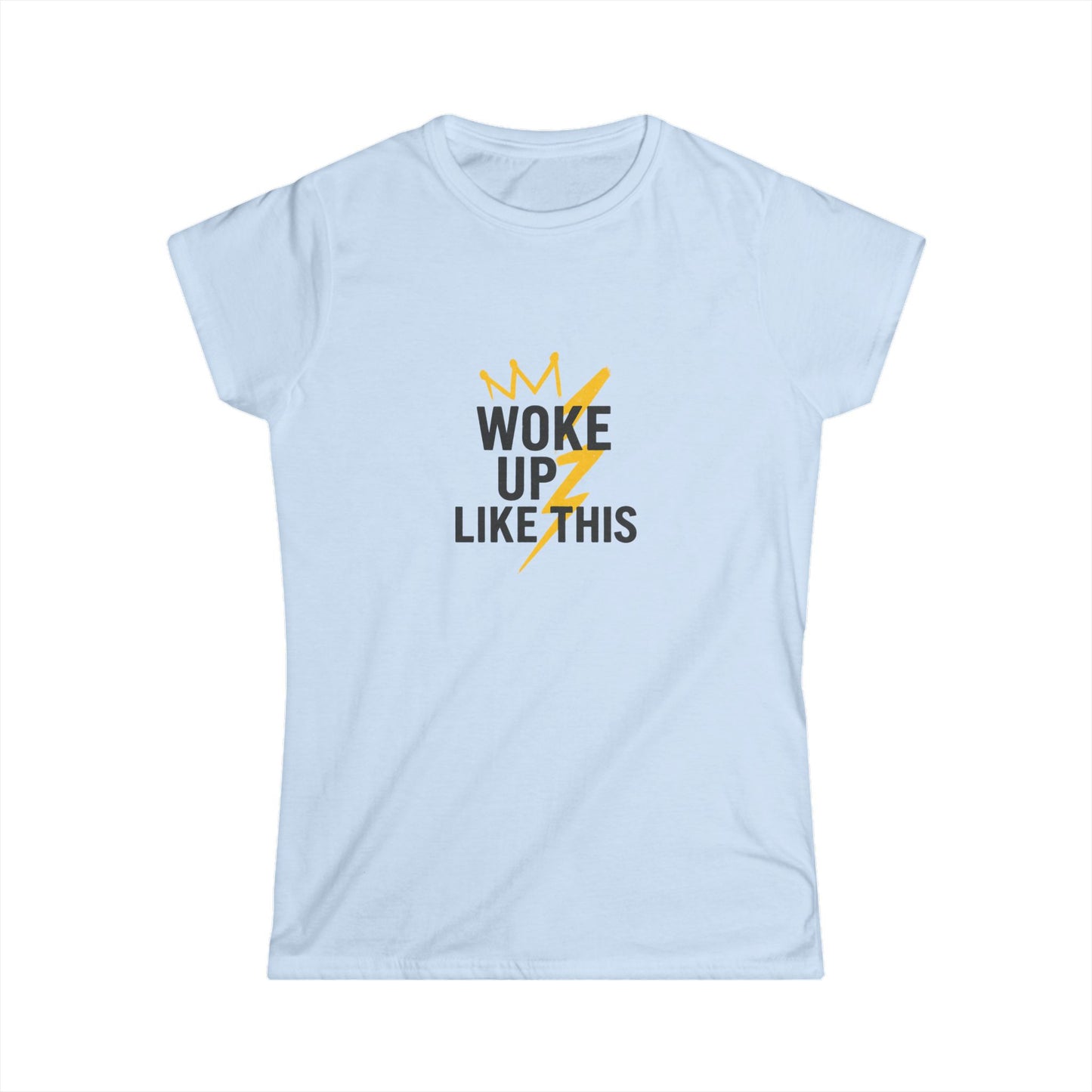 Woke Up Like This - Women's Softstyle Tee