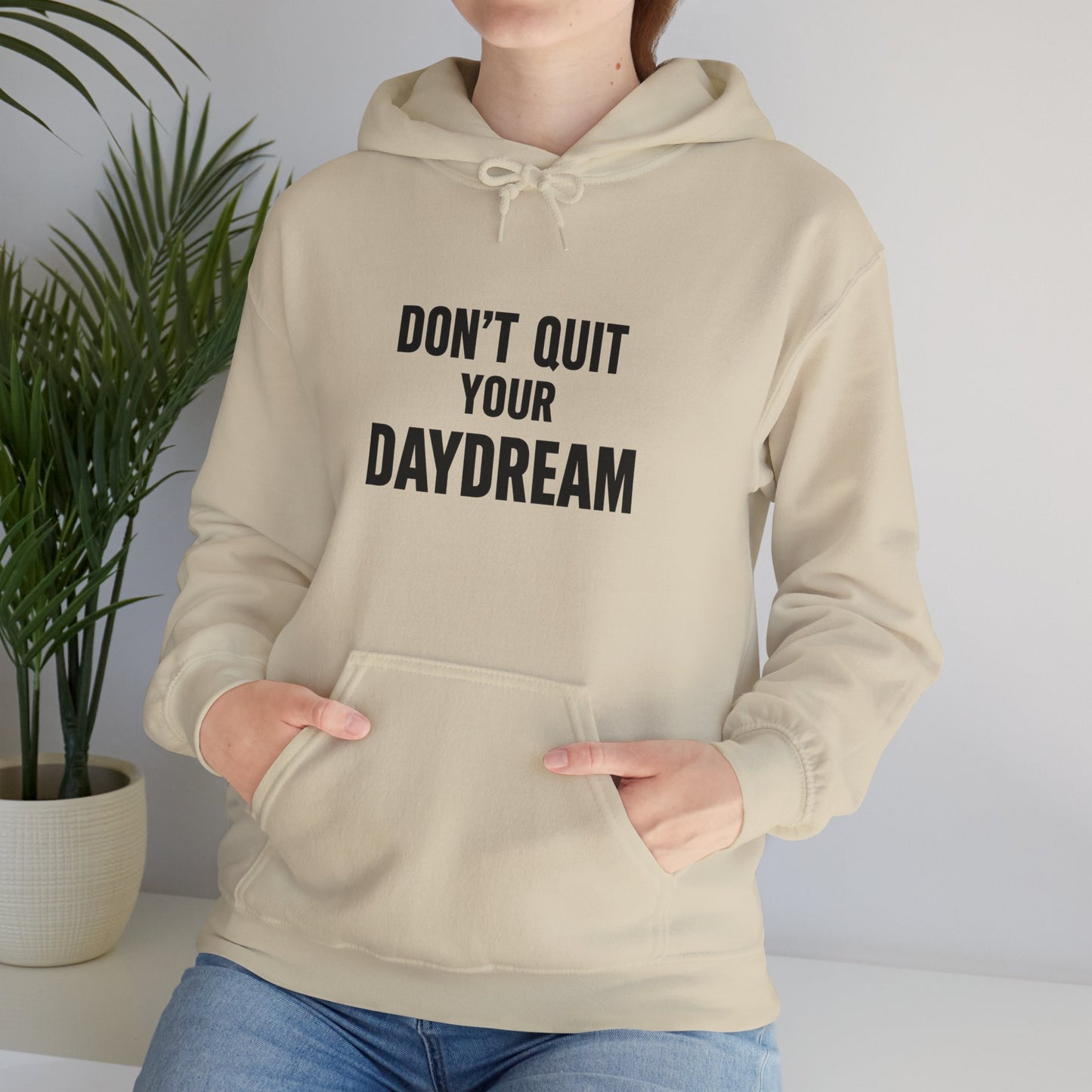 Don't Quit Your Daydream - Hoodie