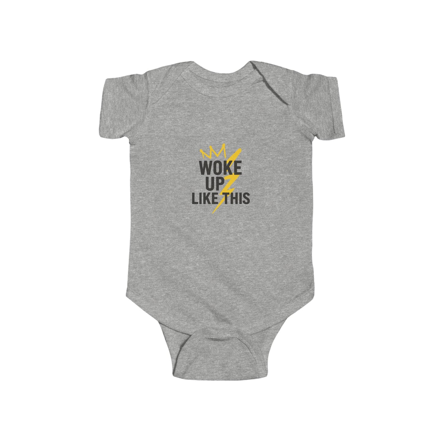 Woke Up Like This - Infant Onesie