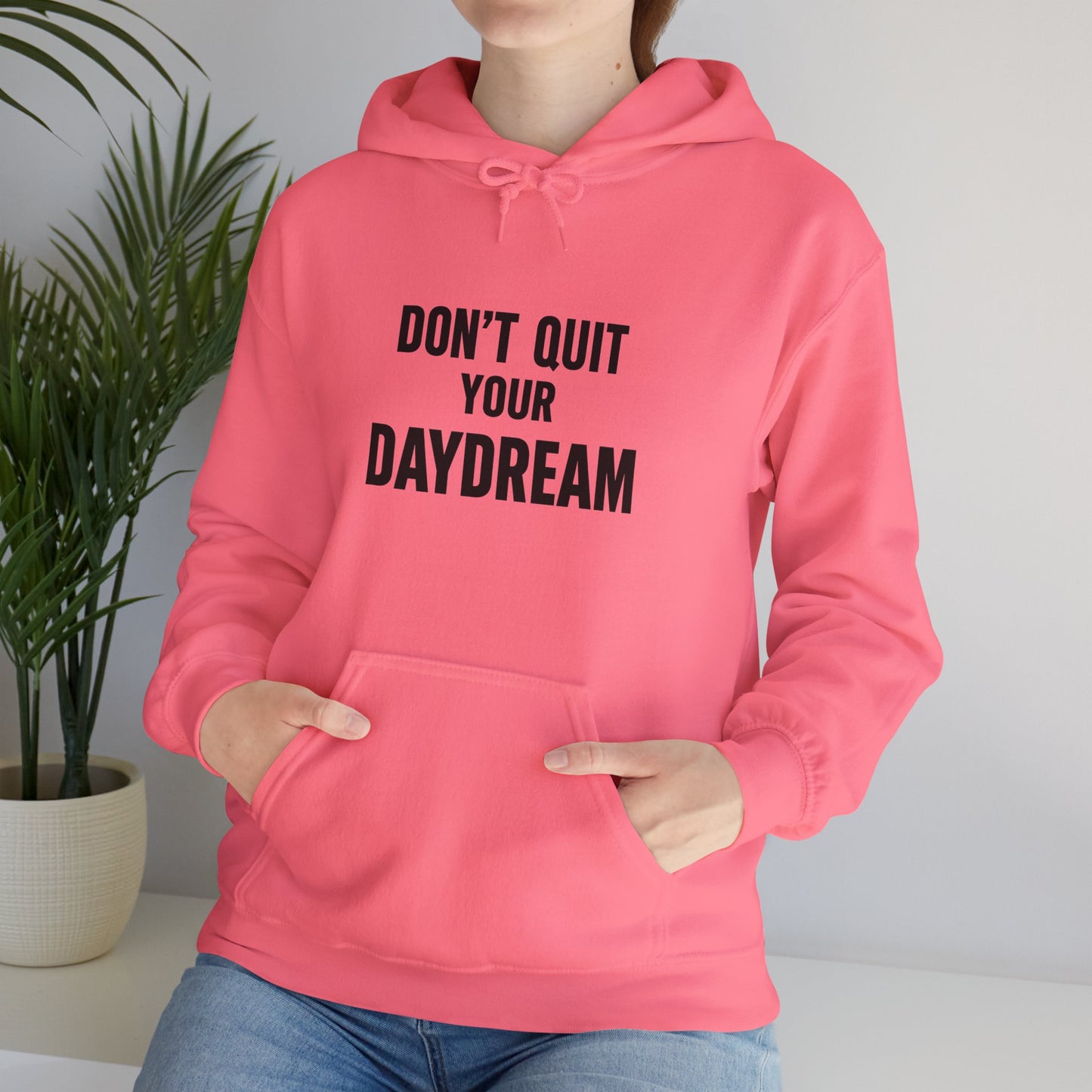 Don't Quit Your Daydream - Hoodie