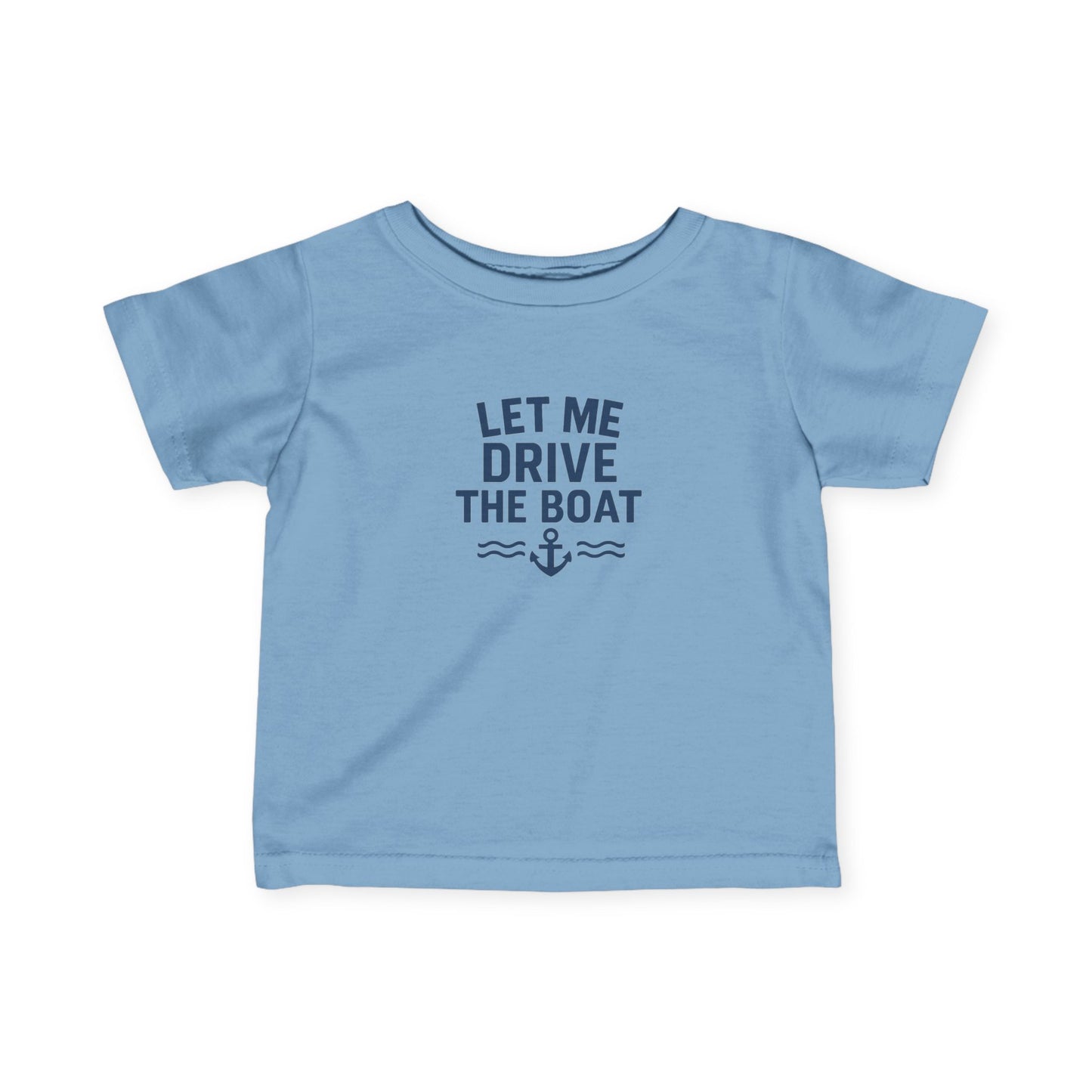 Let Me Drive the Boat - Nautical Infant Tee - Navy Logo