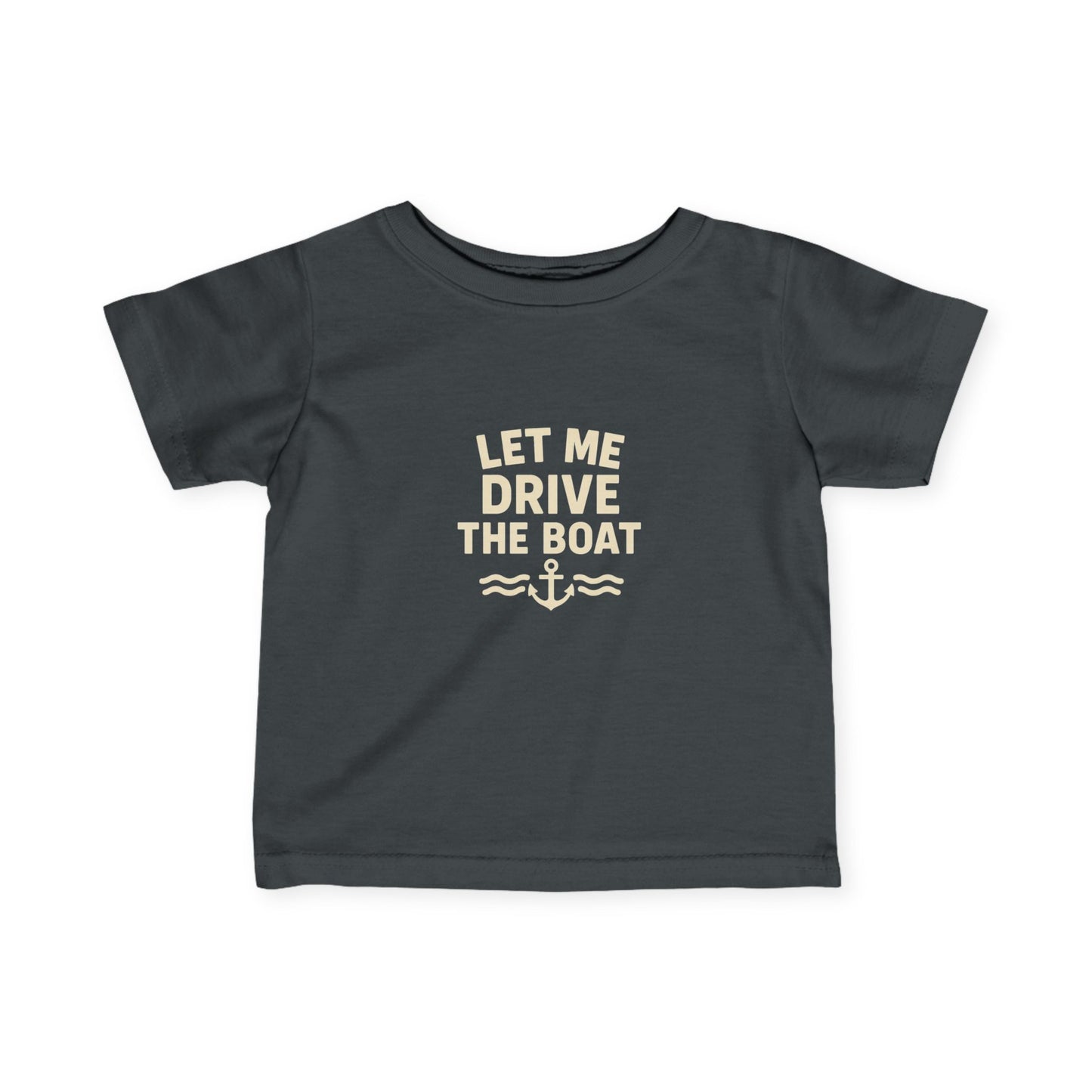 Let Me Drive The Boat - Infant Nautical Tee - Sand Logo