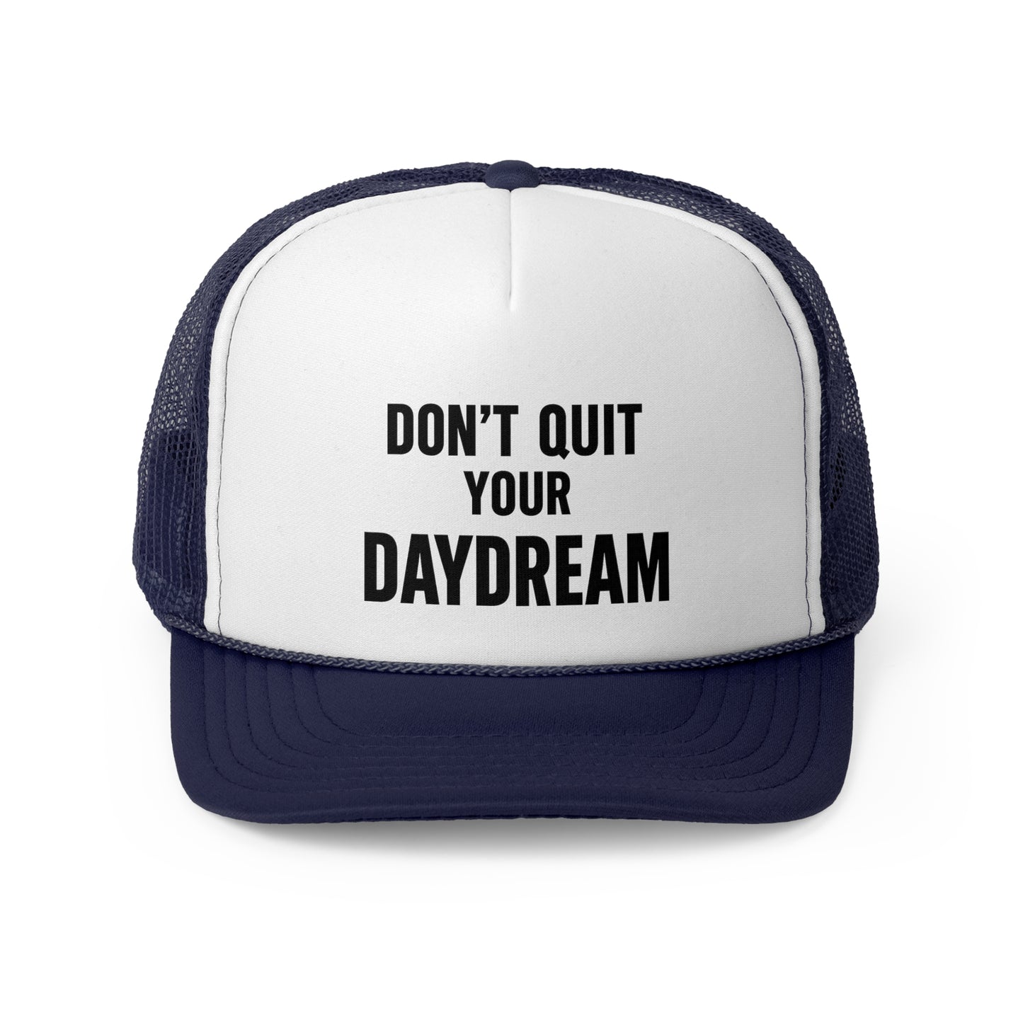 Trucker Cap - Don't Quit Your Daydream