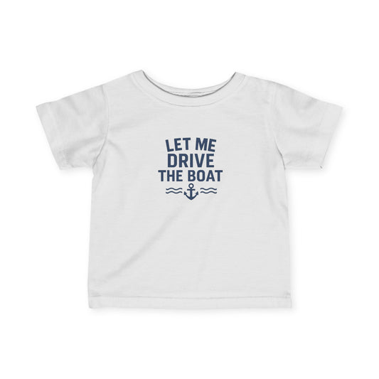 Let Me Drive the Boat - Nautical Infant Tee - Navy Logo