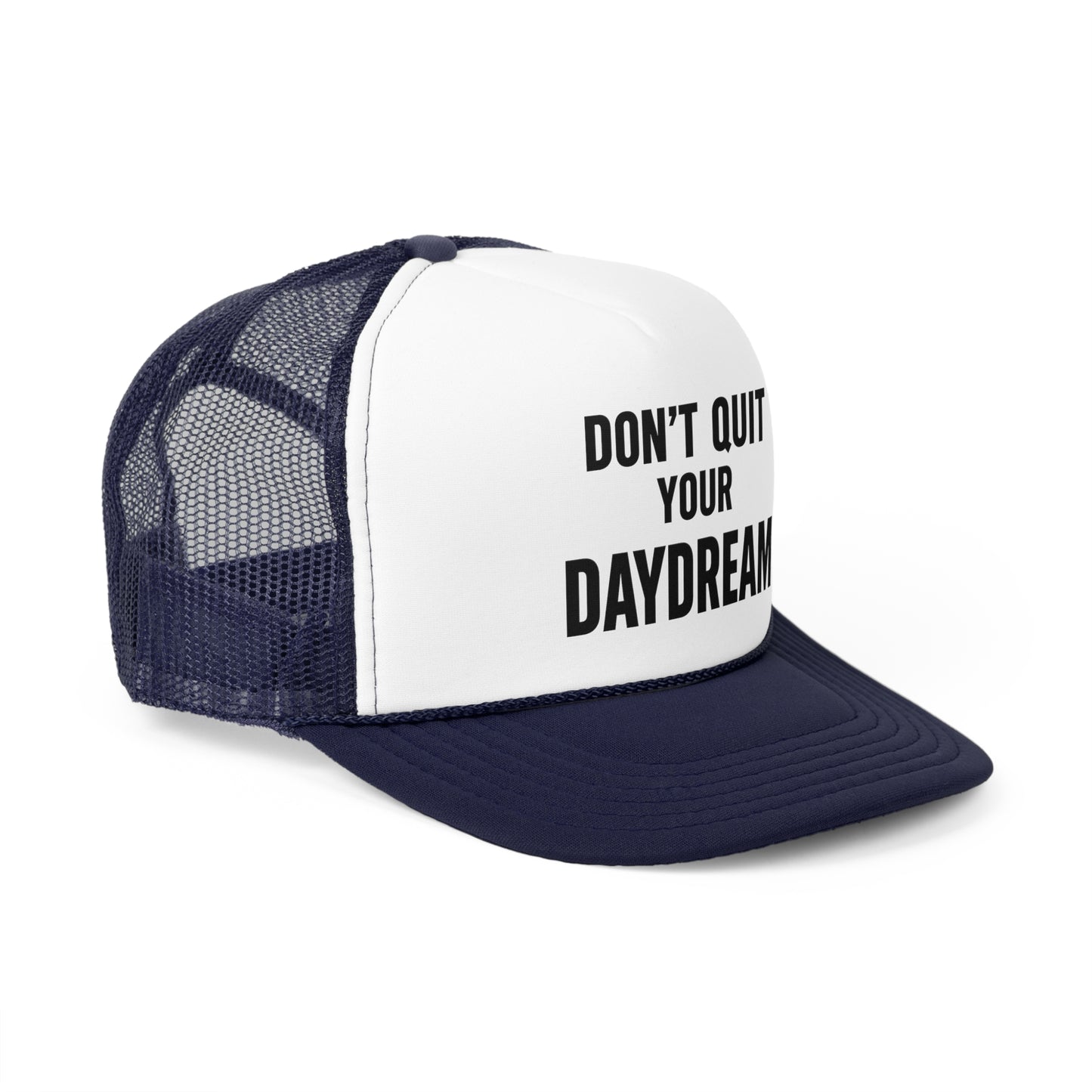 Trucker Cap - Don't Quit Your Daydream