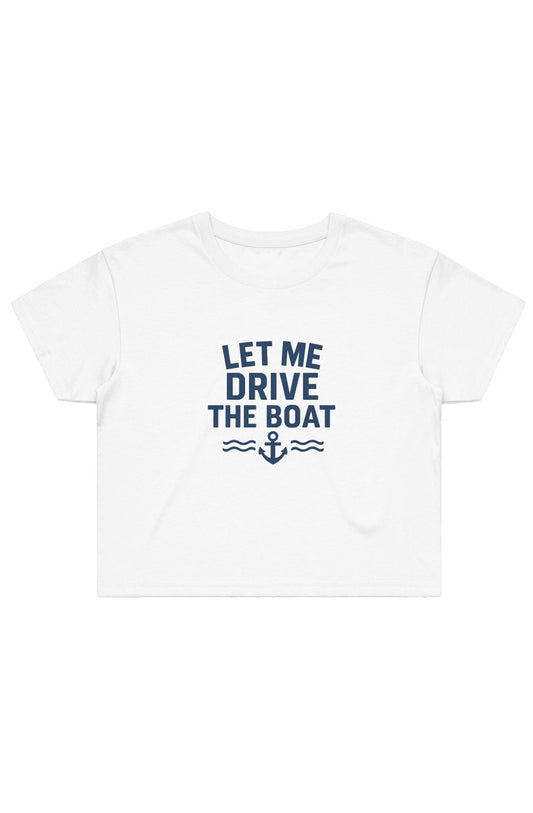 Let Me Drive the Boat - Women's Baby Tee
