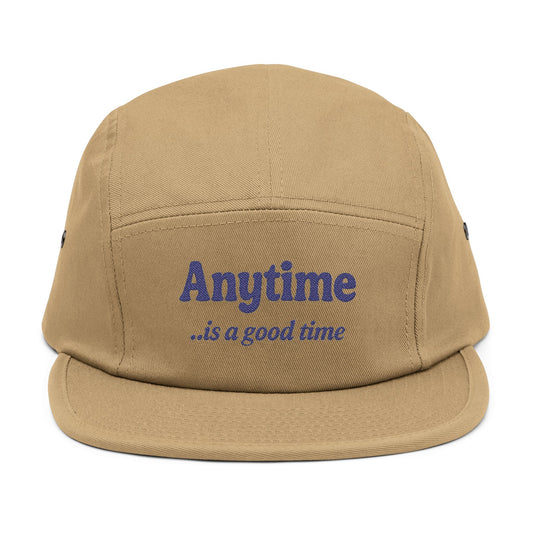 Anytime is a good time - Embroidered 5 Panel Hat